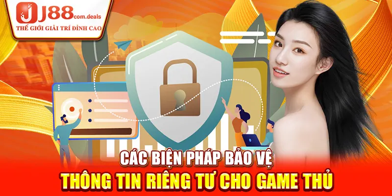 Các biện pháp bảo vệ thông tin riêng tư cho game thủ