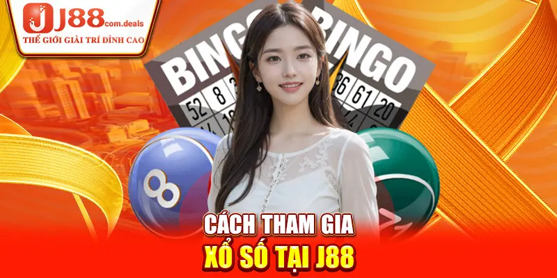 Cách tham gia xổ số tại J88