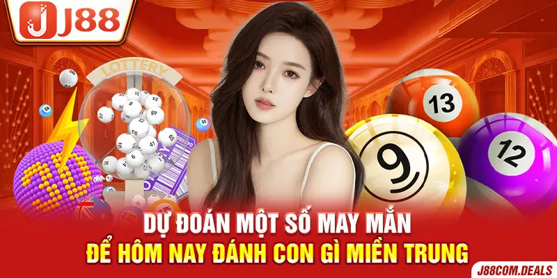 Dự đoán một số may mắn để hôm nay đánh con gì miền trung