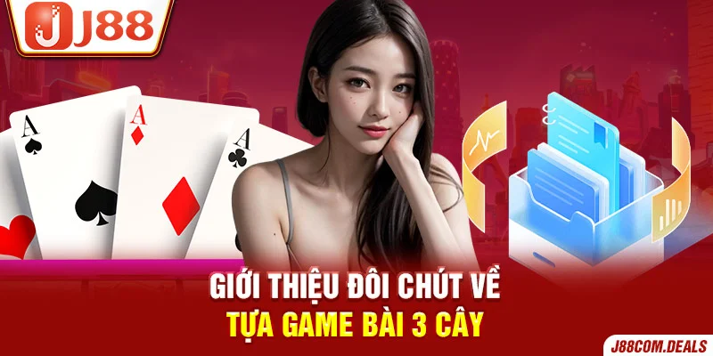 Giới thiệu về về tựa game bài 3 cây