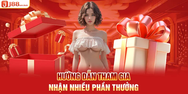 Hướng dẫn tham gia nhận nhiều phần thưởng