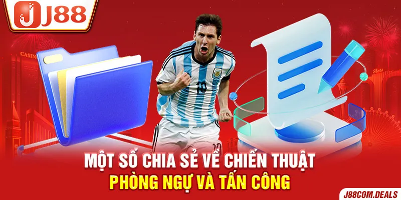 Một số chia sẻ về chiến thuật phòng ngự và tấn công