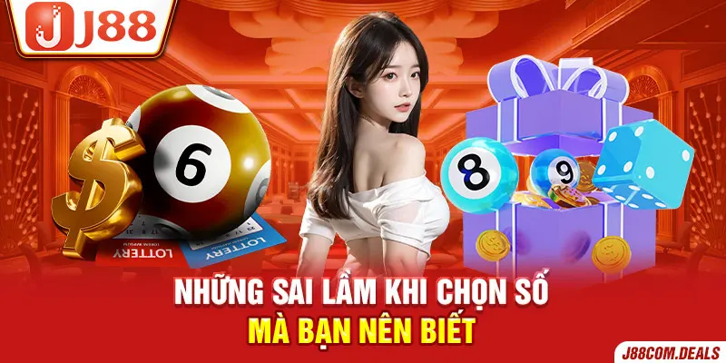 Những sai lầm khi chọn số mà bạn nên biết