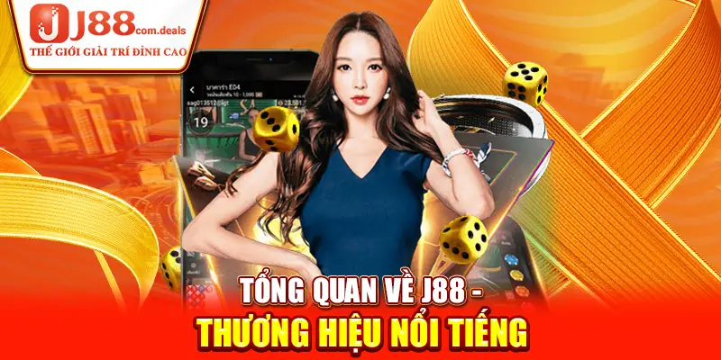 Tổng quan về J88 - Thương hiệu nổi tiếng