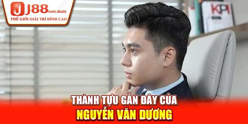 Thành tựu gần đây của Nguyễn Văn Dương